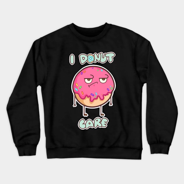 I donut care Crewneck Sweatshirt by kuroneko777